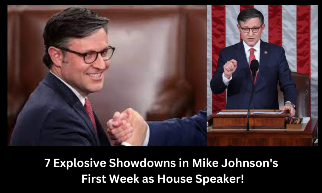 7 Explosive Showdowns in Mike Johnson's First Week as House Speaker!