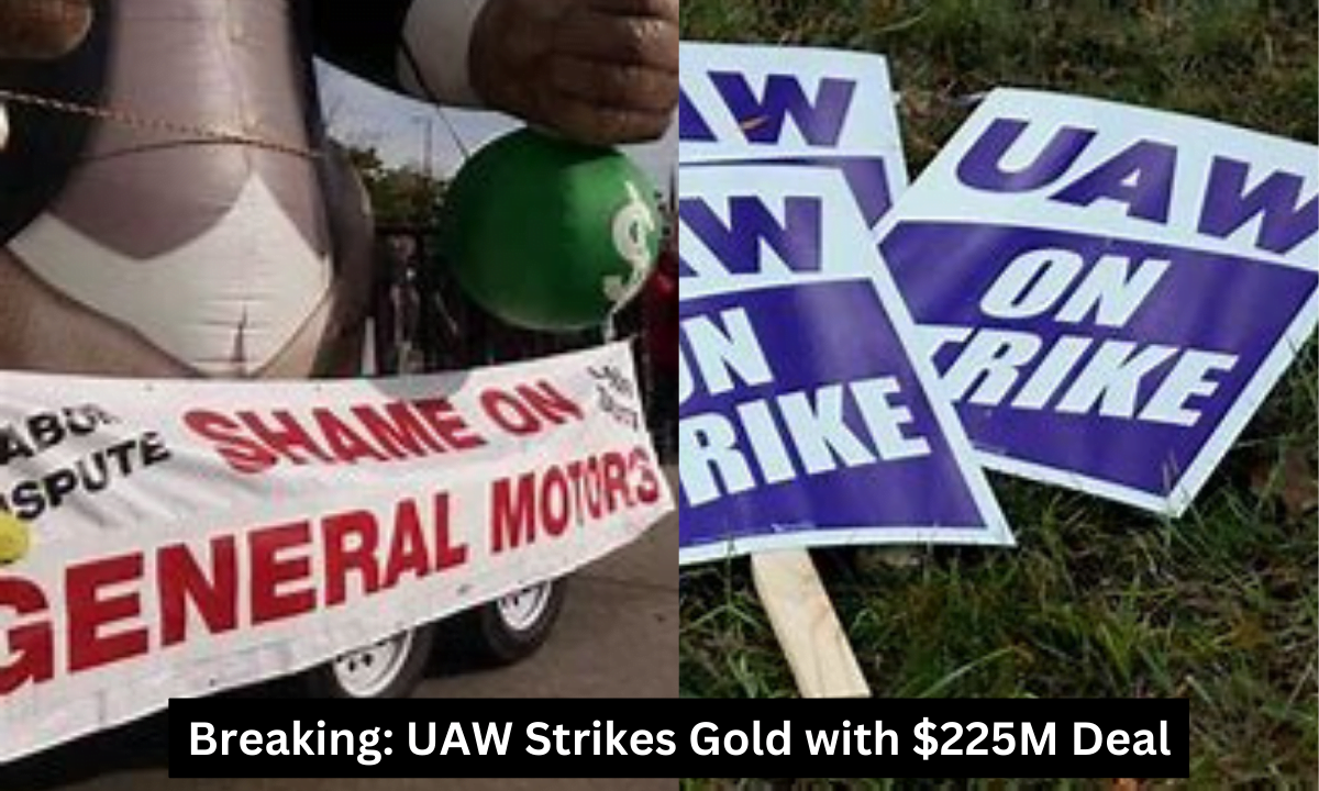 Breaking: UAW Strikes Gold with $225M Deal