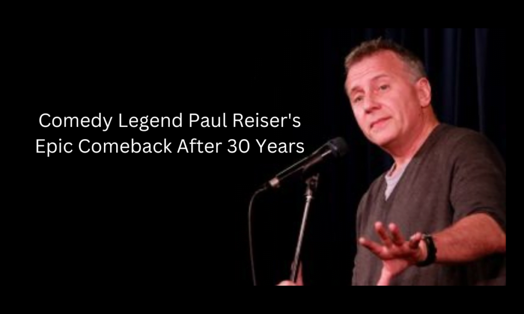 Comedy Legend Paul Reiser's Epic Comeback After 30 Years