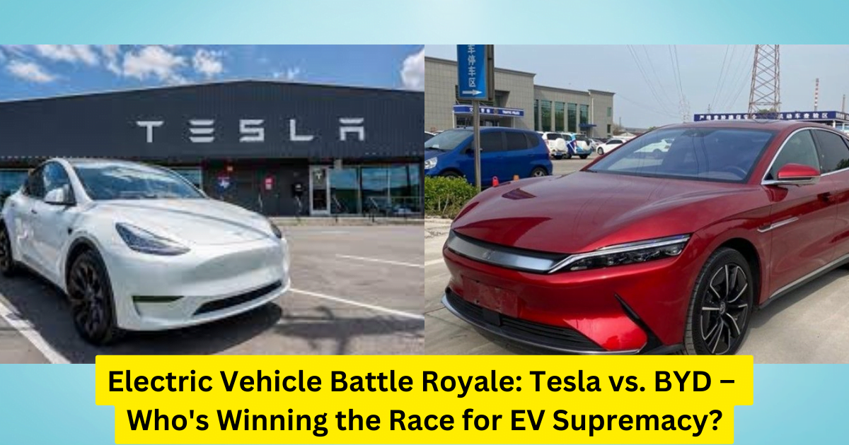 Electric Vehicle Battle Royale: Tesla vs. BYD – Who's Winning the Race for EV Supremacy?