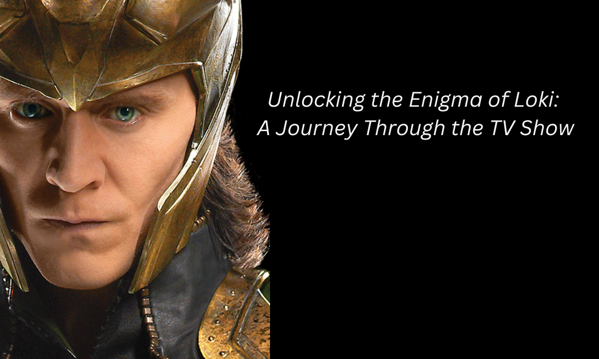 Unlocking the Enigma of Loki: A Journey Through the TV Show