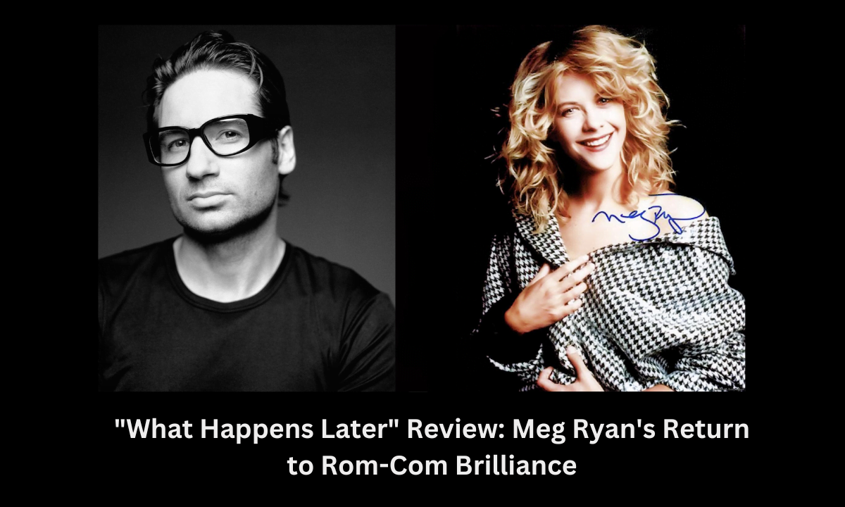 "What Happens Later" Review: Meg Ryan's Return to Rom-Com Brilliance